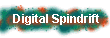 Digital Spindrift